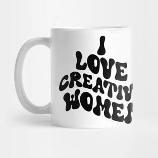 I love creative women Mug